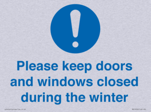 Please keep doors and windows closed during the winter
